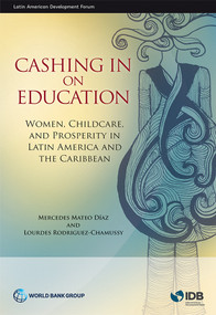 Cashing in on Education (Women, Childcare, and Prosperity in Latin America and the Caribbean) by Mercedes Mateo Díaz, Lourdes Rodriguez-Chamussy, 9781464809026