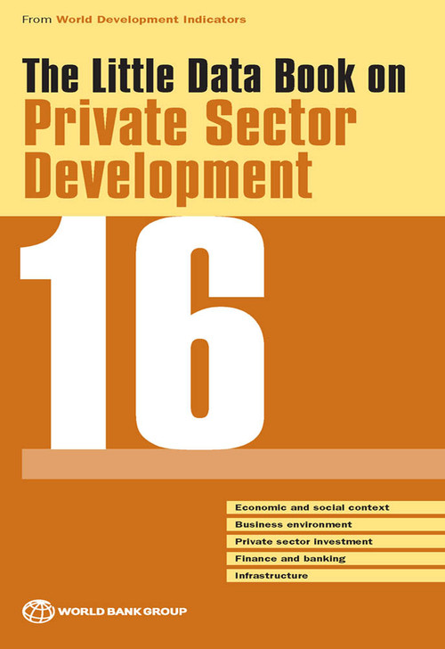 The Little Data Book on Private Sector Development 2016 by World Bank, 9781464809354