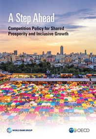 A Step Ahead (Competition Policy for Shared Prosperity and Inclusive Growth) by World Bank Group, Organisation for Economic Co-operation and Development, 9781464809453