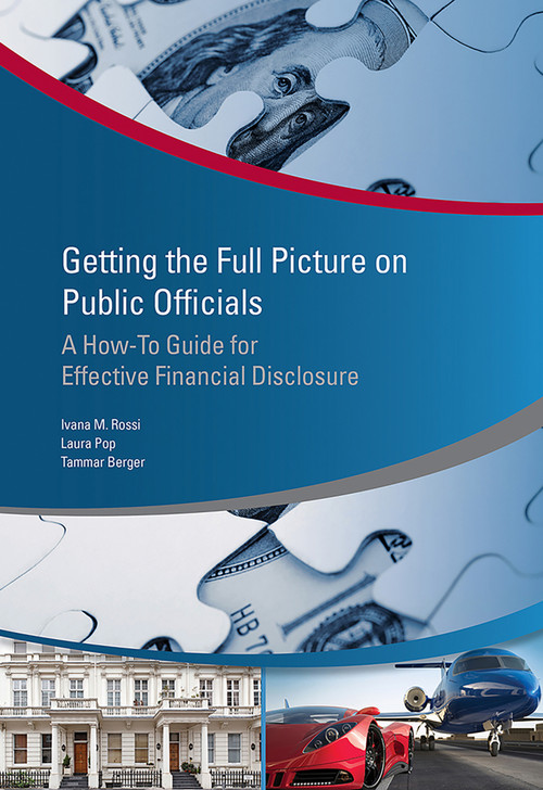 Getting the Full Picture on Public Officials (A How-to Guide for Effective Financial Disclosure) by Ivana Maria Rossi, Laura Pop, Tammar Berger, 9781464809538