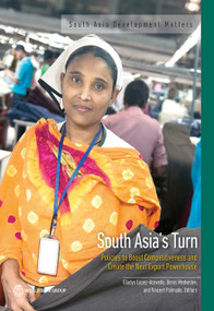 South Asia's Turn (Policies to Boost Competitiveness and Create the Next Export Powerhouse) by Gladys Lopez-Acevedo, Denis Medvedev, Vincent Palmade, 9781464809736