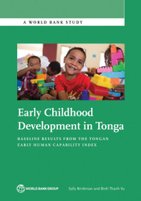 Early Childhood Development in Tonga (Baseline Results from the Tongan Early Human Capability Index) by Sally Brinkman, Binh Thanh Vu, 9781464809996
