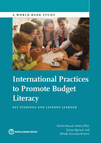 International Practices to Promote Budget Literacy (Key Findings and Lessons Learned) by Harika Masud, Helene Pfeil, Sanjay Agarwal, Alfredo Gonzalez Briseno, 9781464810718