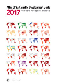 Atlas of Sustainable Development Goals 2017 (From World Development Indicators) by World Bank, 9781464810800