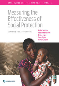 Measuring the Effectiveness of Social Protection (Concepts and Applications) by Ruslan Yemtsov, Maddalena Honorati, Brooks Evans, Zurab Sajaia, Michael Lokshin, 9781464810909