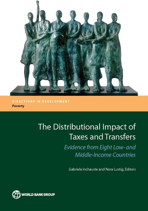 The Distributional Impact of Taxes and Transfers (Evidence From Eight Developing Countries) by Gabriela Inchauste, Nora Lustig, 9781464810916