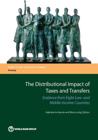The Distributional Impact of Taxes and Transfers (Evidence From Eight Developing Countries) by Gabriela Inchauste, Nora Lustig, 9781464810916
