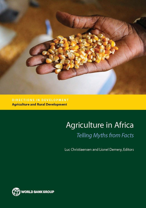 Agriculture in Africa (Telling Myths from Facts) by Luc Christiaensen, Lionel Demery, 9781464811340