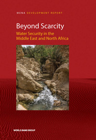 Beyond Scarcity (Water Security in the Middle East and North Africa) by World Bank, 9781464811449
