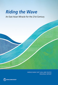 Riding the Wave (An East Asian Miracle for the 21st Century) by Caterina Ruggeri Laderchi, Nikola Spatafora, Sudhir Shetty, Salman Zaidi, 9781464811456
