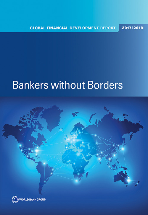 Global Financial Development Report 2017/2018 (Bankers without Borders) by World Bank, 9781464811487