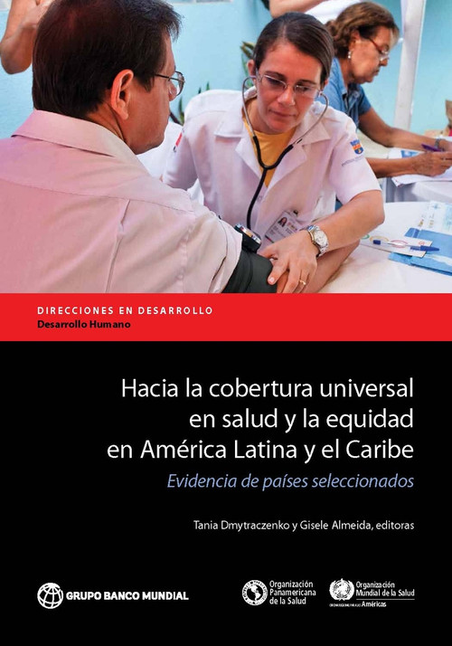 Hacia la cobertura universal en salud y la equidad en América Latina y el Caribe (Evidencia de países seleccionados) by Tania Dmytraczenko, Gisele Almeida, 9781464811777