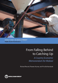 From Falling Behind to Catching Up (A Country Economic Memorandum for Malawi) by Richard Record, Praveen Kumar, Priscilla Kandoole, 9781464811944