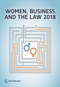 Women, Business and the Law 2018 by World Bank Group, 9781464812521