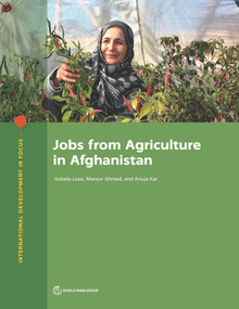 Jobs from Agriculture in Afghanistan by Izabela Leao, Mansur Ahmed, Anuja Kar, 9781464812651