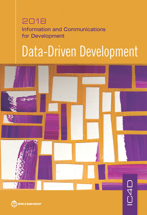 Information and Communications for Development 2018 (Data-Driven Development) by World Bank, 9781464813252