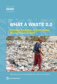 What a Waste 2.0 (A Global Snapshot of Solid Waste Management to 2050) by Silpa Kaza, Lisa Yao, Perinaz Bhada-Tata, Frank Van Woerden, 9781464813290