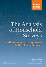 The Analysis of Household Surveys (Reissue Edition with a New Preface) (A Microeconometric Approach to Development Policy) by Angus Deaton, 9781464813313