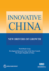 Innovative China (New Drivers of Growth) by Development Research Center of the State Council, World Bank Group, 9781464813351