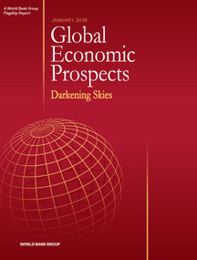 Global Economic Prospects, January 2019 (Darkening Skies) by World Bank, 9781464813436