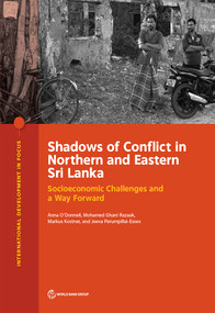 Shadows of Conflict in Northern and Eastern Sri Lanka (Socioeconomic Challenges and a Way Forward) by Anna O'Donnell, Mohamed Ghani Razaak, Markus Kostner, Jeeva Perumpillai-Essex, 9781464813443