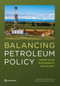 Balancing Petroleum Policy (Toward Value, Sustainability, and Security) by Alexander Huurdeman, Anastasiya Rozhkova, 9781464813849