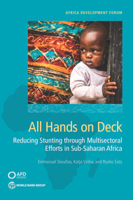 All Hands On Deck (Reducing Stunting through Multisectoral Efforts in Sub-Saharan Africa) by Emmanuel Skoufias, Katja Vinha, Ryoko Sato, 9781464813962
