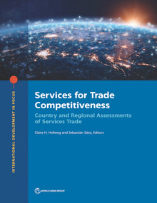 Services for Trade Competitiveness (Country and Regional Assessments of Services Trade) by Claire H. Hollweg, Sebastián Sáez, 9781464814068