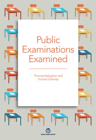 Public Examinations Examined by Thomas Kellaghan, Vincent Greaney, 9781464814181