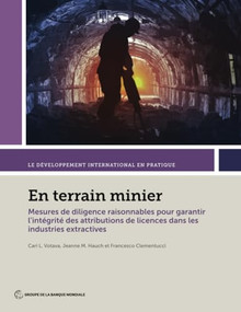 En terrain minier (Mesures de diligence raisonnables pour garantir l'intégrité des attributions de licences dans les industries extractives) by Cari L. Votava, Jeanne M. Hauch, Francesco Clementucci, 9781464814242