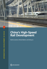 China's High-Speed Rail Development by Martha Lawrence, Richard Bullock, Ziming Liu, 9781464814259