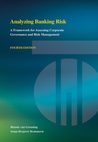 Analyzing Banking Risk (A Framework for Assessing Corporate Governance and Risk Management) - 9781464814464 by Hennie van Greuning, Sonja Brajovic Bratanovic, 9781464814464