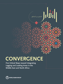 Convergence (Five Critical Steps toward Integrating Lagging and Leading Areas in the Middle East and North Africa) by World Bank, 9781464814501