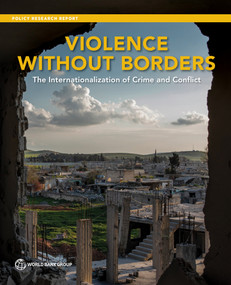 Violence without Borders (The Internationalization of Crime and Conflict) by World Bank, 9781464814525
