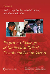 Progress and Challenges of Nonfinancial Defined Contribution Pension Schemes (Volume 2. Addressing Gender, Administration, and Communication) by Robert Holzmann, Edward Palmer, Robert Palacios, Stefano Sacchi, 9781464814556