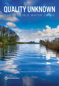 Quality Unknown (The Invisible Water Crisis) by Richard Damania, Sébastien Desbureaux, Aude-Sophie Rodella, Jason Russ, Esha Zaveri, 9781464814594