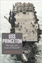 USS Princeton (The Life and Loss of "Sweet P") by David R. Leick, 9781472868589