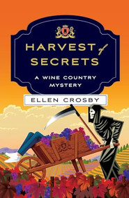 Harvest of Secrets (A Wine Country Mystery) by Ellen Crosby, 9781250353795