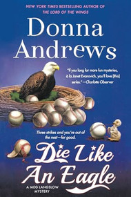 Die Like an Eagle (A Meg Langslow Mystery) by Donna Andrews, 9781250814593