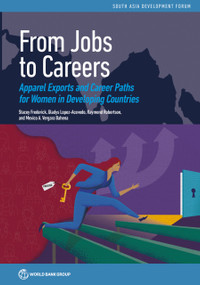 From Jobs to Careers (Apparel Exports and Career Paths for Women in Developing Countries) by Stacey Frederick, Gladys Lopez-Acevedo, Raymond Robertson, Mexico Vergara Bahena, 9781464818035