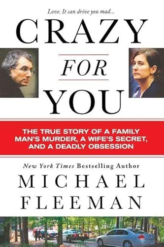 Crazy for You (A Passionate Affair, a Lying Widow, and a Cold-Blooded Murder) by Michael Fleeman, 9781250829252