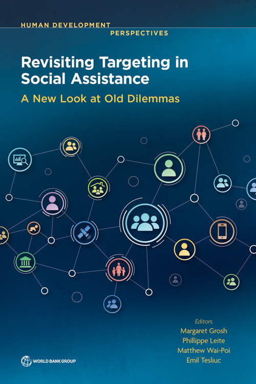 Revisiting Targeting in Social Assistance (A New Look at Old Dilemmas) by Margaret Grosh, Phillippe Leite, Matthew Wai-Poi, Emil Tesliuc, 9781464818141