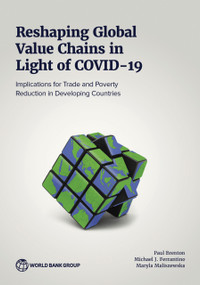 Reshaping Global Value Chains in Light of COVID-19 (Implications for Trade and Poverty Reduction in Developing Countries) by Paul  Brenton, Michael J. Ferrantino, Maryla Maliszewska, 9781464818219
