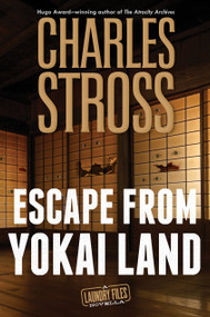 Escape from Yokai Land (A Laundry Files Novella) - 9781250323286 by Charles Stross, 9781250323286