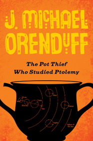 The Pot Thief Who Studied Ptolemy by J. Michael Orenduff, 9781480458796