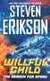 Willful Child: The Search for Spark by Steven Erikson, 9780765383983