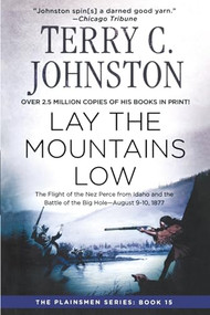 Lay the Mountains Low by Terry C. Johnston, 9781250814555