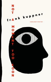 Not a Moment Too Soon by Frank Kuppner, 9781800173989