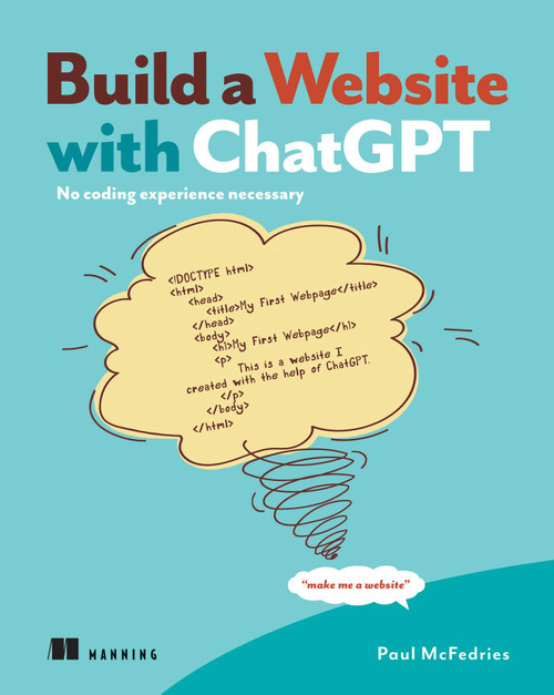 Build a Website with ChatGPT (No coding experience necessary) by Paul McFedries, 9781633436961