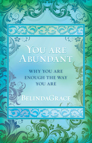 You Are Abundant (Why you are enough the way you are) by Belinda Grace, 9781921878596